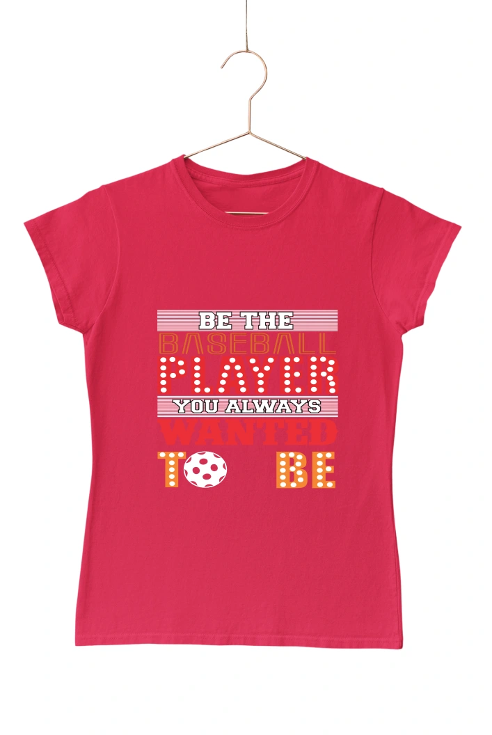 Be The Baseball Player Women's Tshirt (Red, S)
