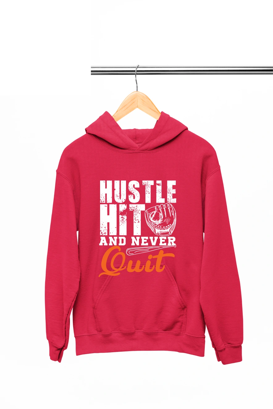 Hustle Hit And Never Quit Hoodie