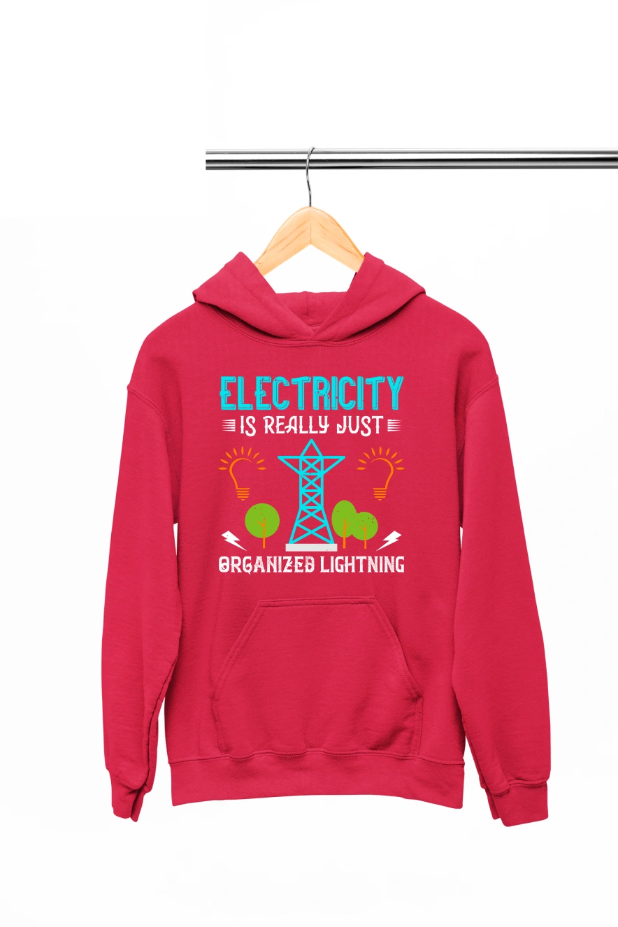 Electricity is Really Just Organized Lightning Ver.2 Hoodie