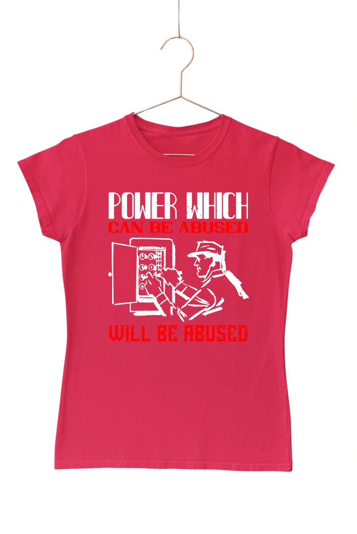 Power can be Abused will be Abused Women's Tshirt (Red, S)
