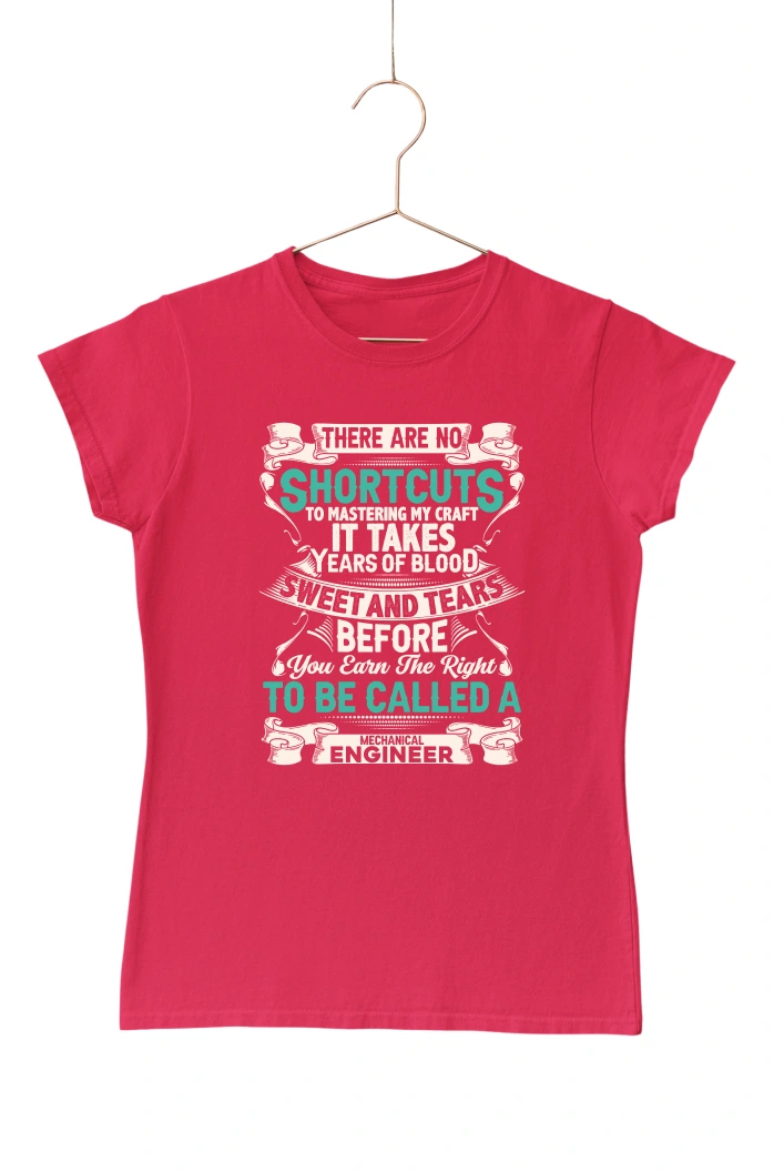 There Are No Shortcuts to Mastering my Craft Women's Tshirt