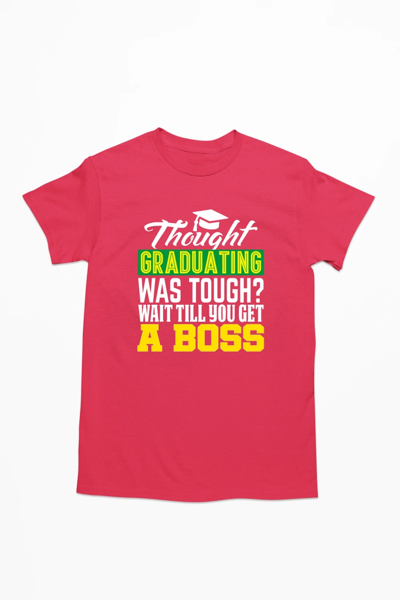 Thought Graduating was Tough Wait Till You Get a Boss Men's Tshirt (Red, S)