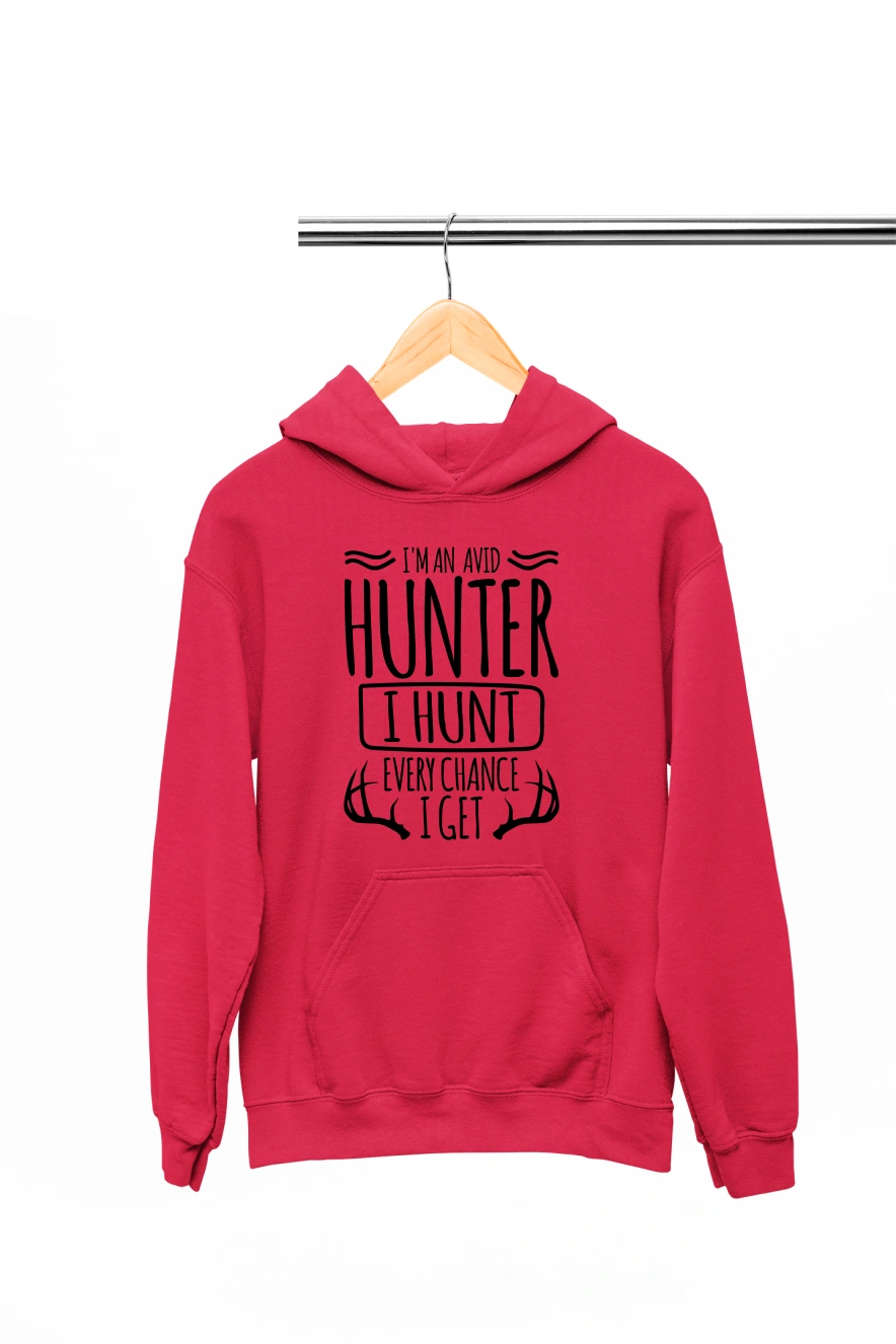 I'm An Avid Hunter I Hunt Every Chance I Get Hoodie