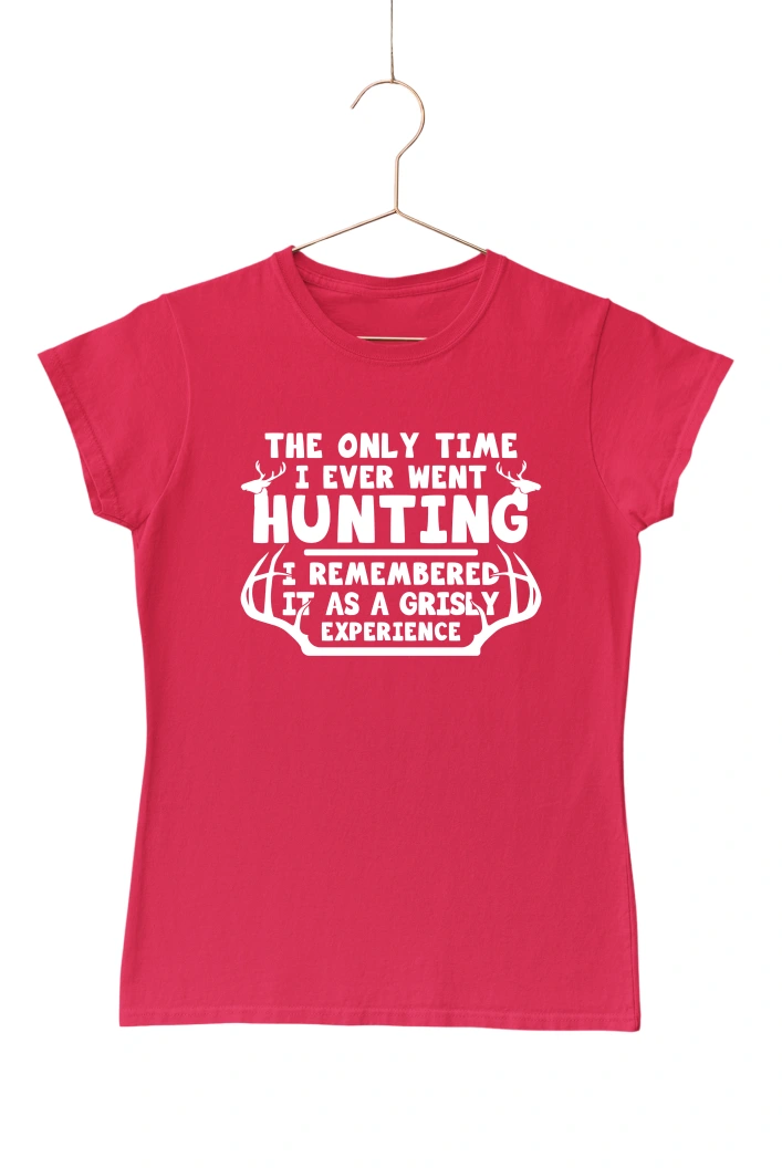 The Only Time I Ever Went Hunting Women's Tshirt