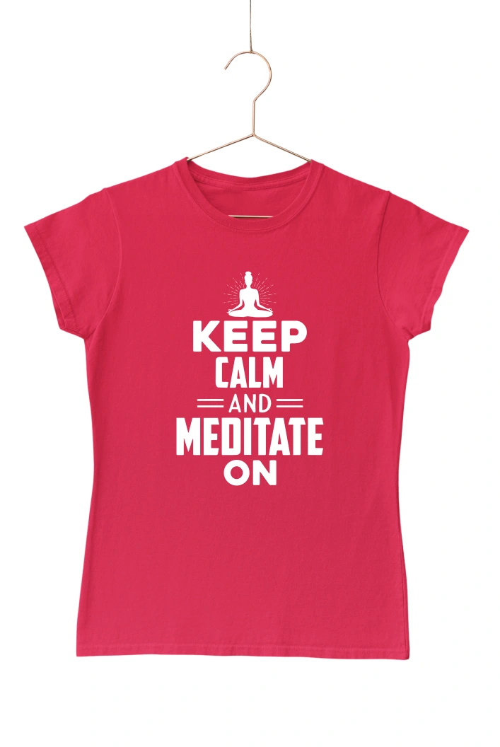 Keep Calm and Meditate On Women's Tshirt