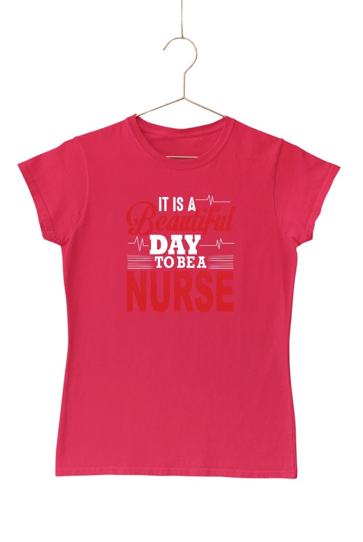 It's a Beautiful Day To Be A Nurse Women's Tshirt