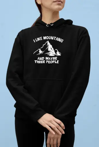 I Like Mountains And Maybe Three People Hoodie