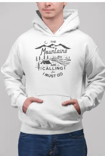 The Mountains are Calling and I Must Go Hoodie