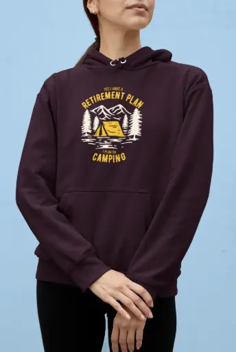 Yes I Have A Retirement Plan I Plan on Camping Hoodie