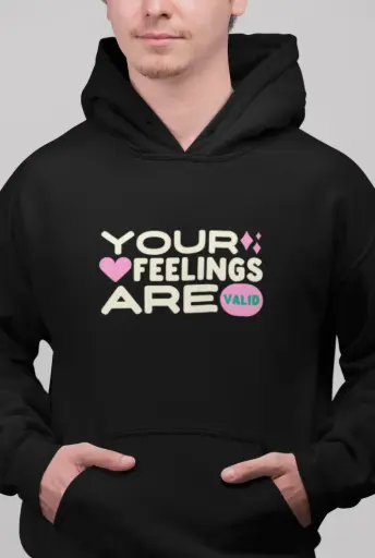 Your Feelings Are Valid Hoodie